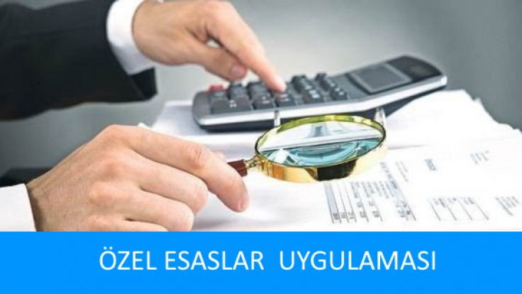 ÖZEL ESASLAR UYGULAMASI VE 37 NOLU TEBLİĞ BAĞLAMINDA ÖZEL ESASLARDAN ÇIKMA