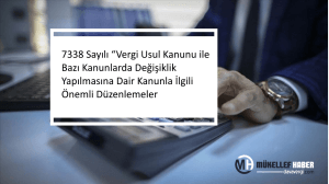 VERGİ KANUNLARINDA YAPILAN SON DÜZENLEMELERLE NELER DEĞİŞTİ?