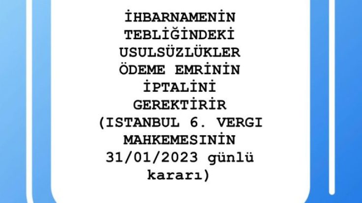 İHBARNAMENİN TEBLİĞİNDEKİ USULSÜZLÜKLER ÖDEME EMRİNİN İPTALİNİ GEREKTİRİR