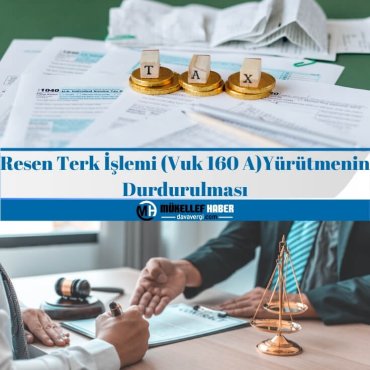 Resen Terk İşlemi (Vuk 160 A)Yürütmenin Durdurulması