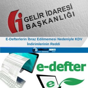 E-Defterlerin İbraz Edilmemesi Nedeniyle KDV İndirimlerinin Reddi 2025