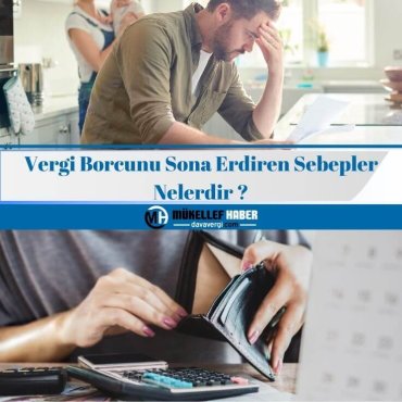 Vergi Borcunu Sona Erdiren Sebepler Nelerdir?