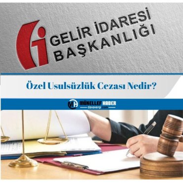 Özel Usulsüzlük Cezası Nedir?