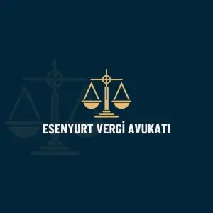 Esenyurt Vergi Avukatı