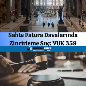 Sahte Fatura Davalarında Zincirleme Suç: VUK 359