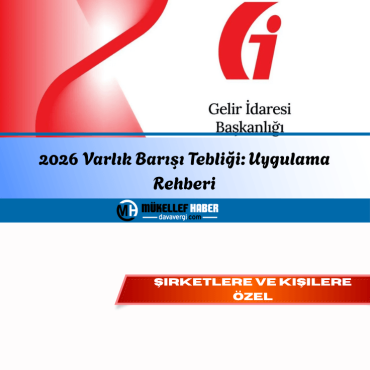 2026 Varlık Barışı Tebliği: Uygulama Rehberi
