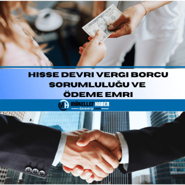 Hisse Devri Vergi Borcu Sorumluluğu ve Ödeme Emri 2026
