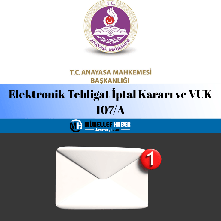 Elektronik Tebligat İptal Kararı ve VUK 107/A